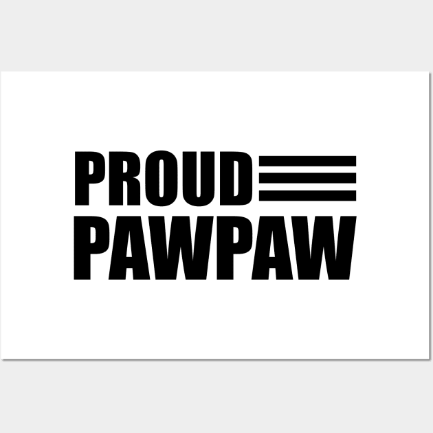 Pawpaw - Proud Pawpaw Wall Art by KC Happy Shop